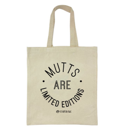 Mutts Are Limited Edition Tote Bag