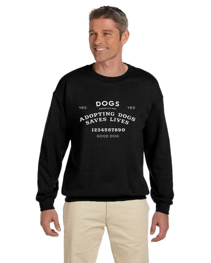 Adopting Dogs Saves Lives Ouija Sweatshirt