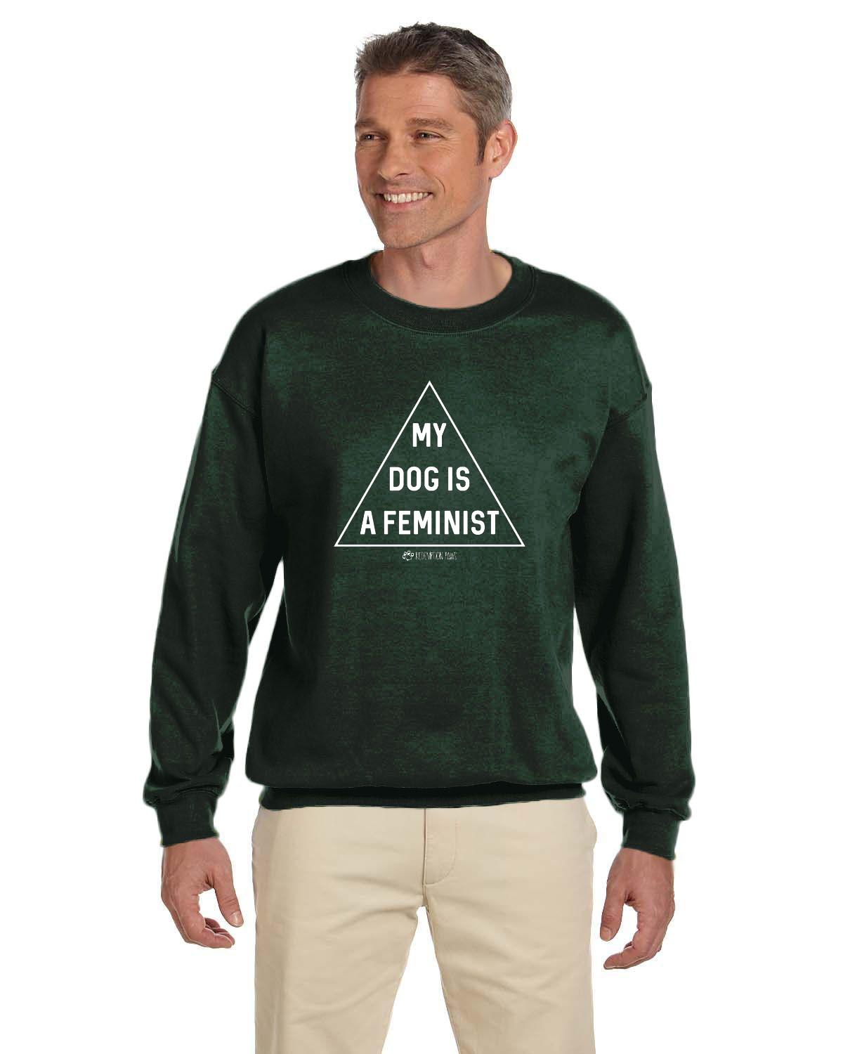 My Dog is a Feminist Sweatshirt