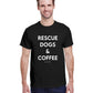 Rescue Dogs and Coffee T-Shirt
